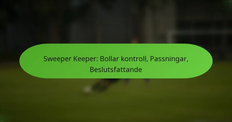 featured-image-sweeper-keeper-bollar-kontroll-passningar-beslutsfattande