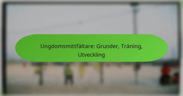 featured-image-ungdomsmittfaltare-grunder-traning-utveckling